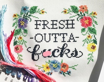 Modern Cross Stitch Kit - Fresh Outta F-cks - Funny Mature Humour - Floral Border - Co Worker Leaving Gift - Best Friend Gift Idea