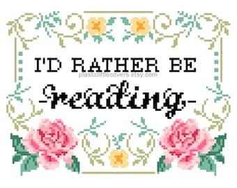 Book Lover Cross Stitch Pattern PDF - I'd Rather Be Reading - Literary Gift for Readers - Floral Rose Print