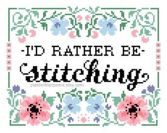 Modern Cross Stitch Pattern PDF - I'd Rather Be Stitching - Sewing Cross Stitcher DIY Gift Idea - Craft Room Decor - Crafty lover Gift