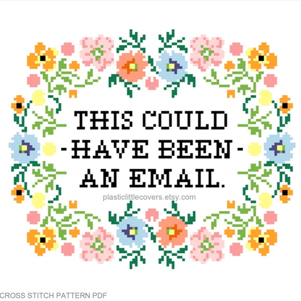 Modernes Blumen Kreuzstich Muster PDF - Dies könnte eine E-Mail gewesen sein - Lustiges Neues Job Geschenk Büro Humor