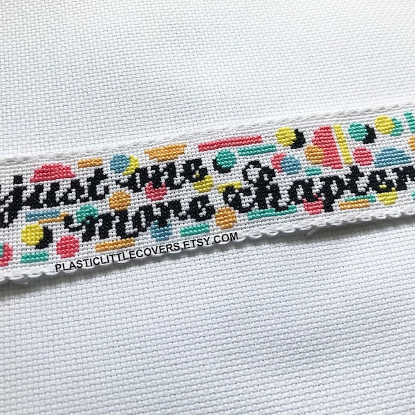Modern Cross Stitch Bookmark Kit - Just One More Chapter - DIY Beginner Friendly Craft Kit - Geometric Funny Book Lover Gift
