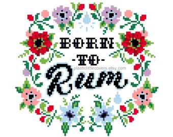 Modern Cross Stitch Pattern PDF - Born To Rum - Funny Bar Sign DIY - Floral Tattoo Flash Style Home Pub Decor