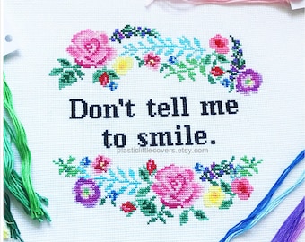 Modern Cross Stitch Pattern PDF - Don't Tell Me To Smile - Feminist Quote DIY Craft - Floral Wreath Design - Rose and Lavender