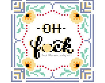 Modern Cross Stitch Pattern PDF - Oh F-ck - Easy Small X Stitch - Beginner Friendly - Cursive Lettering - Geometric Floral - Blue And Yellow