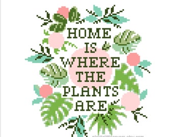 House Plant Cross Stitch Pattern PDF - Home Is Where The Plants Are - Plant Lover Gift DIY - Monstera Tropical Leaf Print - Housewarming