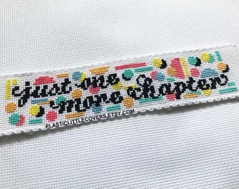 Modern Cross Stitch Bookmark Kit - Just One More Chapter - DIY Beginner Friendly Craft Kit - Geometric Funny Book Lover Gift