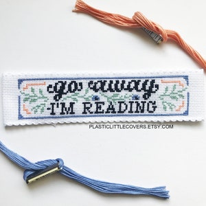 Modern Cross Stitch Bookmark Kit - Go Away I'm Reading - DIY Beginner Friendly - Funny Book Lover Gift - Literary Gift Idea