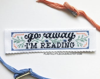 Modern Cross Stitch Bookmark Kit - Go Away I'm Reading - DIY Beginner Friendly - Funny Book Lover Gift - Literary Gift Idea