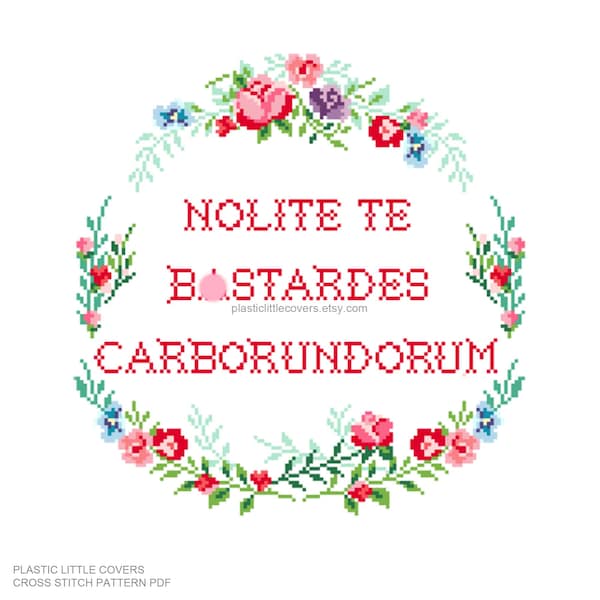 Nolite Te Bastardes Carborundorum Cross Stitch Pattern - Floral Feminist Quote (PDF)