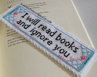 Cross Stitch Bookmark Kit - I Will Read Books and Ignore You - Funny Cross Stitch Kit - Gift for Book Lovers - Literary Gift Idea