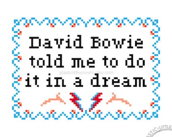 Modern Cross Stitch Pattern PDF - David Bowie Told Me To Do It In A Dream - TV Quote Cute X Stitch