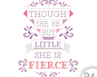 Cross Stitch Pattern PDF - Though She Be But Little, She Is Fierce - Modern Shakespeare Quote - Nursery Art DIY - Baby Girl Gift Idea