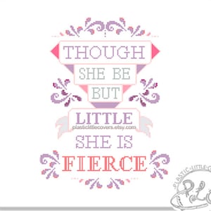 Cross Stitch Pattern PDF - Though She Be But Little, She Is Fierce - Modern Shakespeare Quote - Nursery Art DIY - Baby Girl Gift Idea