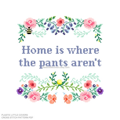 Modern Cross Stitch Pattern PDF - Home Is Where The Pants Aren't - Funny Housewarming Gift Idea - Bedroom Wall Floral