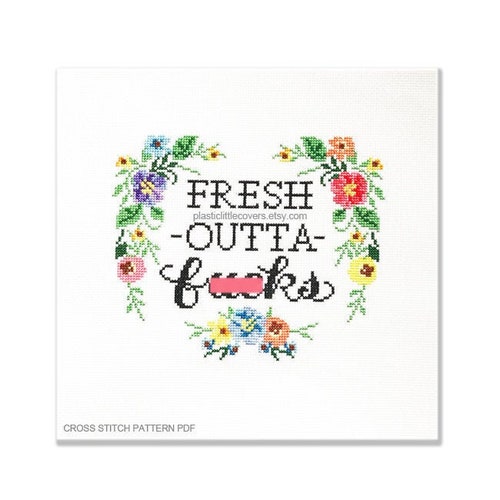 Modern Cross Stitch Pattern PDF - Fresh Outta F-cks - Funny Floral Design