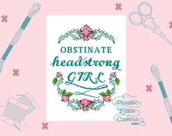 Cross Stitch Pattern PDF - Obstinate, Headstrong Girl - Jane Austen Literary Quote - Pride And Prejudice Gift - Book Lover Feminist Gift