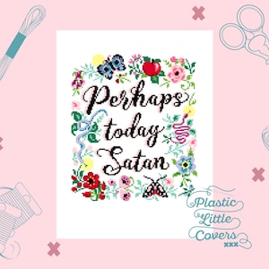 Modèle de point de croix moderne PDF - Peut-être aujourd'hui Satan - guirlande florale drôle de mite de papillon X Stitch - adapté aux débutants - noyau de chalet mignon