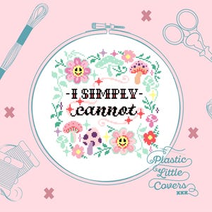 モダンクロスステッチパターンPDF - 私には無理 - トリッピーな花とキノコのデザイン - ハッピーな筆記体で面白いメンタルヘルスの花柄DIY - 70年代