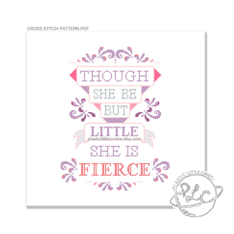 Cross Stitch Pattern PDF Though She Be But Little, She Is Fierce Modern Shakespeare Quote Nursery Art DIY Baby Girl Gift Idea image 1