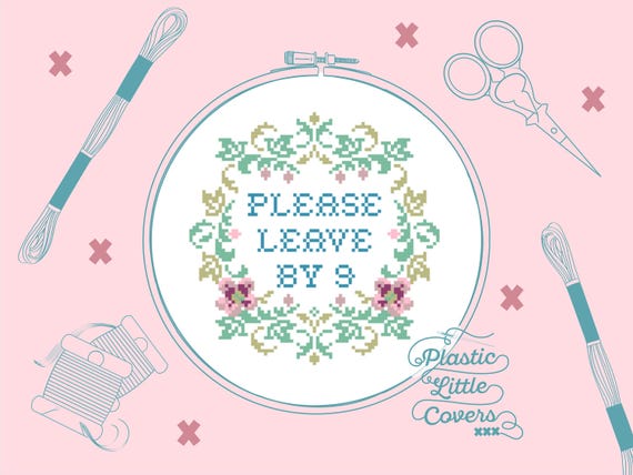 Modern Cross Stitch Pattern PDF - Please Leave By 9 - Cute X Stitch - Funny Housewarming Gift - Easy Cross Stitch