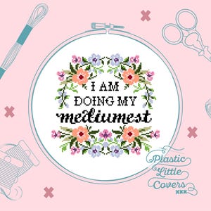 Modern Cross Stitch Pattern PDF - I Am Doing My Mediumest - Funny Floral Wreath X Stitch - Beginner Friendly