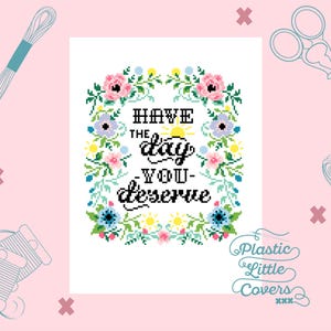 Patrón de punto de cruz moderno en PDF - Ten el día que te mereces - Divertida corona floral en punto X - Decoración de oficina atrevida - Motivo de sol - Tipografía cursiva
