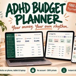 May include: An ADHD budget planner digital template displayed on a laptop, tablet, and smartphone. The screen shows financial tracking dashboards with text including ADHD BUDGET PLANNER, Your money. Your own rhythm., and Today.