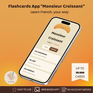 May include: A smartphone displaying the Monsieur Croissant flashcards app with a croissant icon, study and practice buttons, and lesson categories including Les salutations, Au café, and Les nombres. Text includes Up to 30,000 cards, Easy to use, Web based app, and No account needed.
