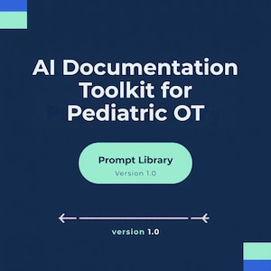 Könnte beinhalten: Ein dunkelblaues digitales Dokumentencover mit dem weißen Text AI Documentation Toolkit for Pediatric OT. Es enthält einen hellgrünen, abgerundeten Button mit der Aufschrift Prompt Library Version 1.0, eine horizontale Linie mit Pfeilen und den Text version 1.0.