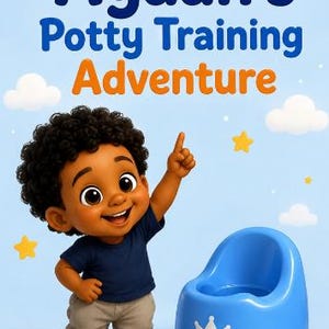 May include: A book cover titled Ayaan's Potty Training Adventure by Ahshalyana Waters. It features a cartoon child with curly hair pointing upward, wearing a navy shirt and tan pants, standing next to a blue potty chair with a white crown icon.