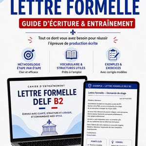 Peut inclure: Un guide d'étude numérique pour l'épreuve de lettre formelle du DELF B2, comprenant un ordinateur portable affichant une lettre type, un cahier bleu et un stylo plume. Le texte inclut DELF B2 LETTRE FORMELLE, GUIDE D'ÉCRITURE & ENTRAÎNEMENT.
