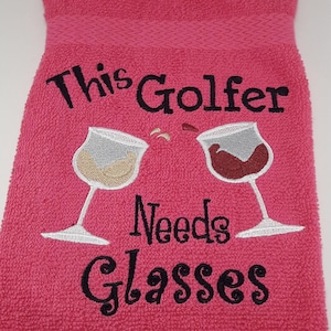 Personalized golf towel for her, This golfer needs Glasses wine, Golf wine funny useful gift, Embroidered gift for the golfer,Christmas