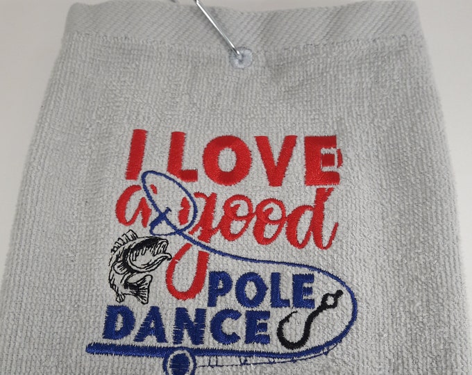 Fishing towel gift that loves a good pole dance. Embroidered monogrammed personalized free. Gift for the fisherman with a snarky of humor