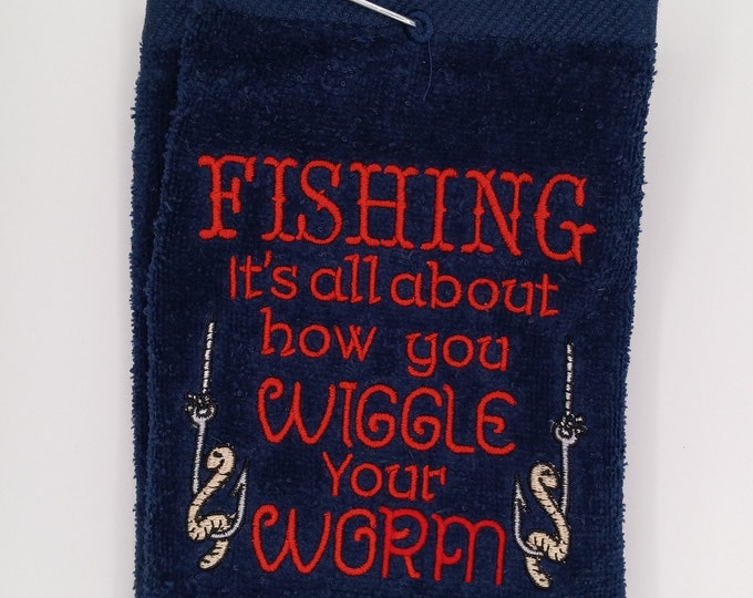 Fishing towel gift wiggle your worm. Embroidered personalized for free. Gift for the fisherman with a snarky of humor. Fish gift