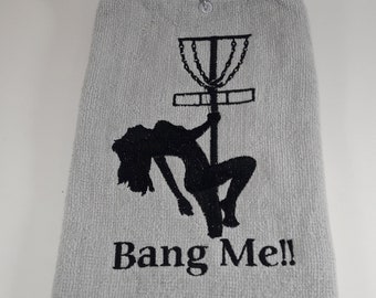 Disc golf towel embroidery personalized custom, Stripper Bang me, Funny disc golf gift with mature humor, Gift for cotton anniversary, dad