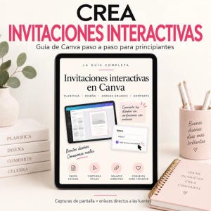 May include: A digital tablet displaying a guide titled Invitaciones interactivas en Canva, featuring text, icons, and a screenshot of a design interface. The screen includes the words Planifica, Diseña, Agrega enlaces, Comparte, and Pasos fáciles.