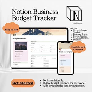 May include: A digital Notion Business Budget Tracker displayed on a tablet and smartphone screen. The interface includes sections for monthly budgets, expenses, income, and goals. Text includes Notion Business Budget Tracker, IHBdesigns, Easy to use, Straightforward to customise, Get started, and a list of features.