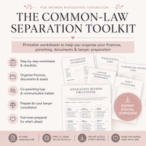 May include: The Common-Law Separation Toolkit is a 19-page printable PDF featuring worksheets and checklists for organizing finances, parenting, and legal documents. It includes a separation binder organizer, financial snapshot, and communication logs.