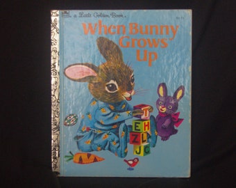 Petit livre d'or vintage pour enfants : 1955 « When Bunny Grows Up » Early Richard / Patsy Scarry, très bon état