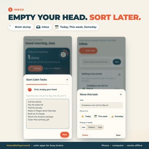May include: A digital task management interface featuring the text EMPTY YOUR HEAD. SORT LATER. The screen displays a Start Calm Tasks window with a list of to-do items and a Move this task window with options for scheduling tasks by time and energy level.