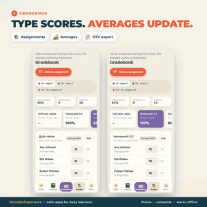 May include: A digital interface for a gradebook application showing two mobile screens. The text reads Gradebook, Type scores. Averages update., Add an assignment, and lists student names like Ava Johnson, Ella Walker, and Evelyn Thomas with scores.