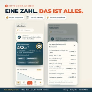 May include: A mobile application interface displaying financial planning tools with the text HEUTE SICHER AUSGEBEN, EINE ZAHL. DAS IST ALLES., and detailed budget calculations including a daily safe spending amount of 232,43 &euro;.