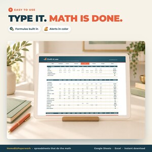 May include: A digital tablet displays a Profit & Loss spreadsheet with columns for monthly income and expenses. The screen shows text including "TYPE IT. MATH IS DONE.", "Formulas built in", and "Alerts in color".