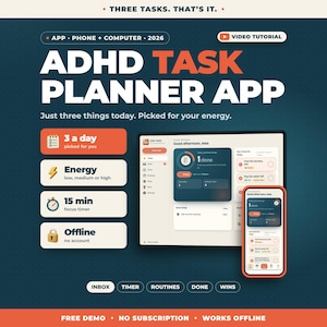 May include: A digital ADHD task planner app interface displayed on a computer screen and a smartphone. The layout features text including Three tasks. That's it., ADHD Task Planner App, 3 a day, Energy, 15 min, and Offline. The interface shows task lists, a focus timer, and energy level settings.