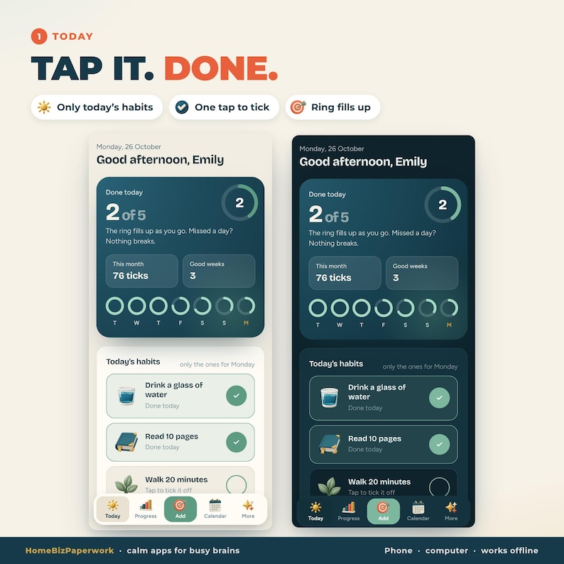 Puede incluir: Dos pantallas de interfaz de aplicaci&oacute;n m&oacute;vil que muestran funciones de seguimiento de h&aacute;bitos con temas claros y oscuros. El texto incluye TAP IT. DONE., Today, Good afternoon, Emily, 2 of 5, This month 76 ticks y Today's habits.