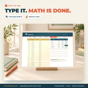 May include: A digital tablet displays a debt payment tracker spreadsheet with columns for date, item, amount, and progress. The screen shows the text TYPE IT. MATH IS DONE. Formulas built in and Alerts in color are visible above the tablet.