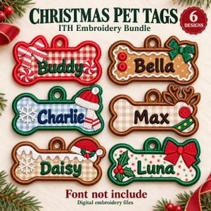May include: Six bone-shaped embroidered pet tags with Christmas themes. The tags feature the names Buddy, Bella, Charlie, Max, Daisy, and Luna, decorated with festive elements like bows, candy canes, snowflakes, and Santa hats. Text reads: CHRISTMAS PET TAGS 6 DESIGNS ITH Embroidery Bundle Font not include Digital embroidery files.