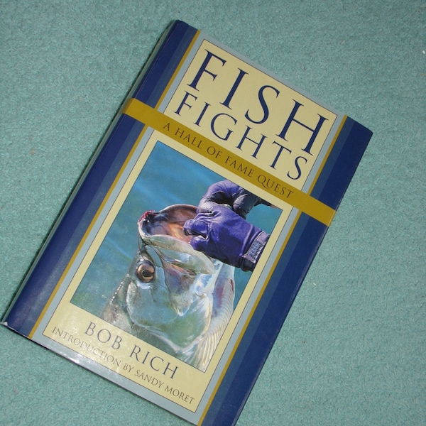 Fish Fights :A Hall Of Fame Quest By Bob Rich And Sandy Moret (2006, Perfect PB