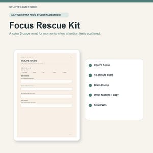 May include: A Focus Rescue Kit digital planner page with a light beige background and dark green text. The document includes sections titled I Can't Focus, 15-Minute Start, Brain Dump, What Matters Today, and Small Win, designed for task management.