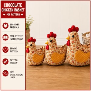May include: Three fabric chicken baskets in small, medium, and large sizes, featuring a floral pattern with yellow polka-dot wings, red combs, and wattles. The text reads: CHOCOLATE CHICKEN BASKET, PDF PATTERN, BEGINNER FRIENDLY, STEP-BY-STEP INSTRUCTIONS.